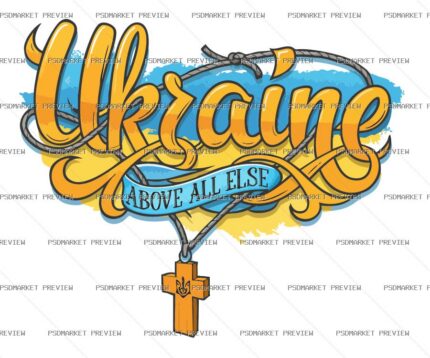 Ukraine Above All Else Vector Print — print design preview