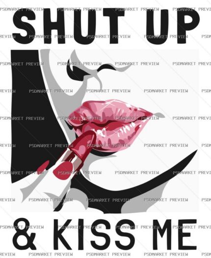 Shut Up and Kiss Me Vector Print — print design preview