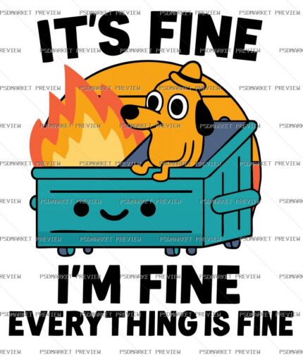 Everything Is Fine Dog Vector Print — PSD template preview