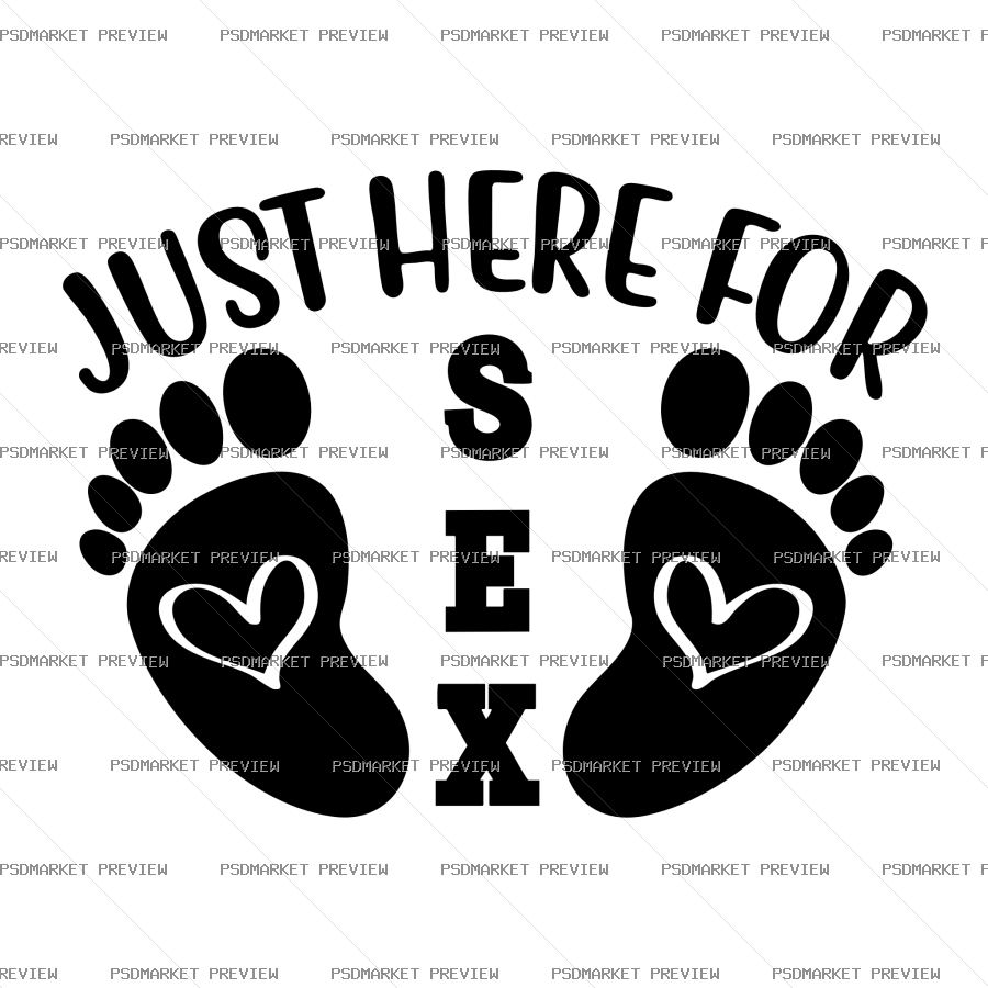 Just Here for Sex Feet Vector Print — PSD template preview
