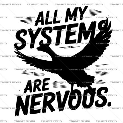 All My Systems Are Nervous Vector Print — PSD template preview
