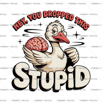 Hey You Dropped This Stupid Vector Print — print design preview