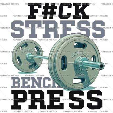 Fuck Stress Bench Press Vector Print — PSD template preview