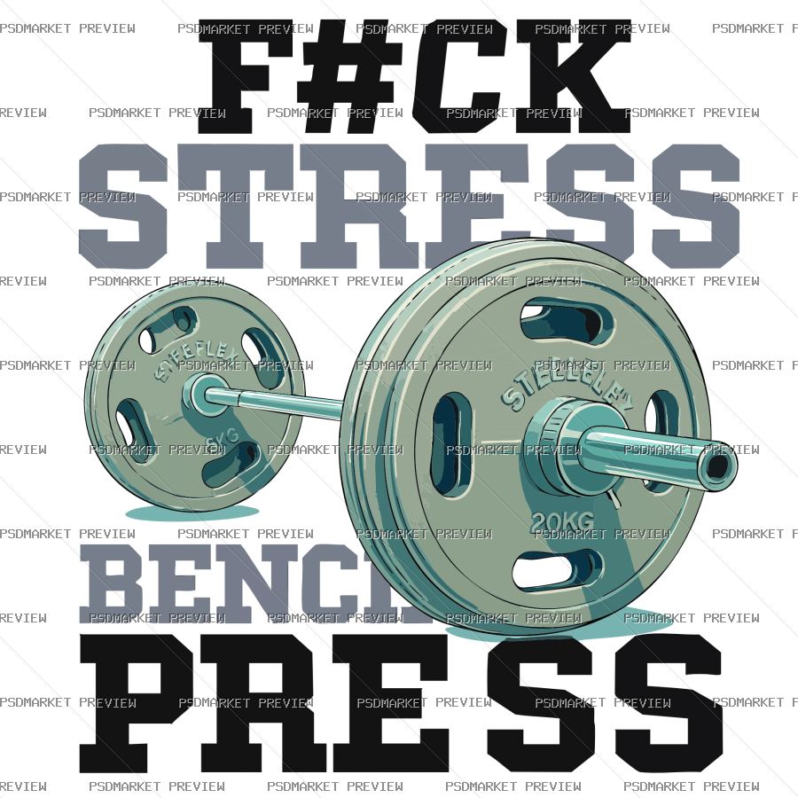 Fuck Stress Bench Press Vector Print — PSD template preview