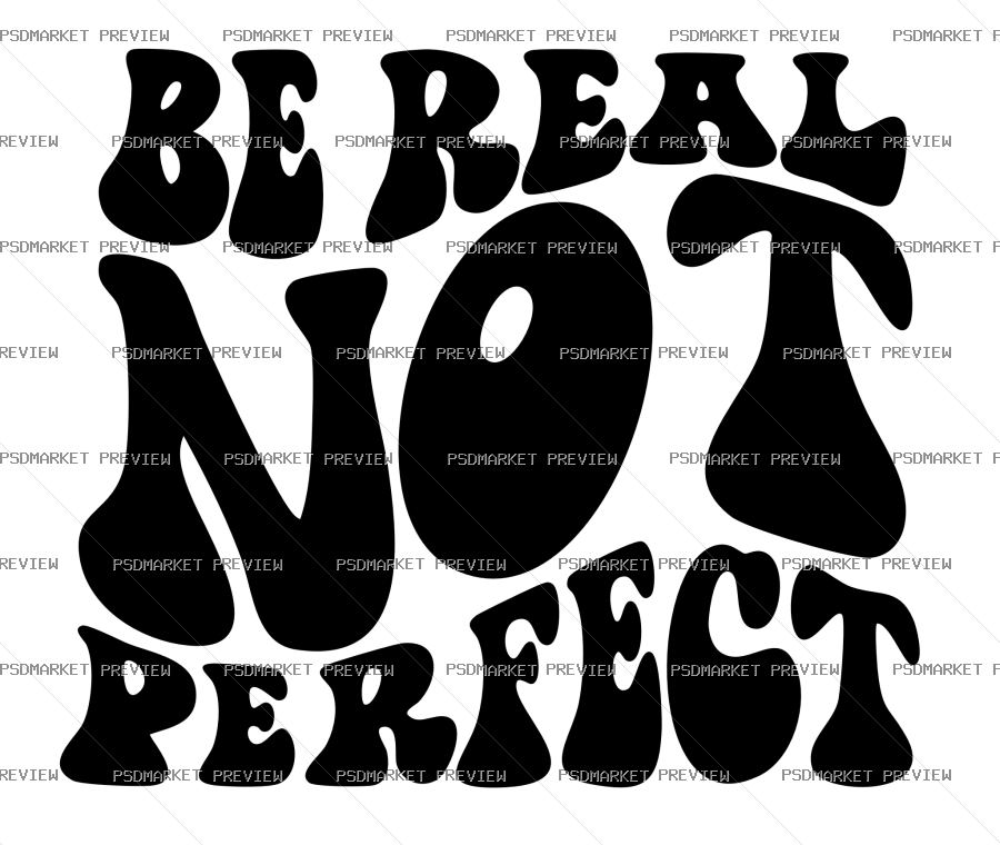 Be Real Not Perfect Vector Print — PSD template preview
