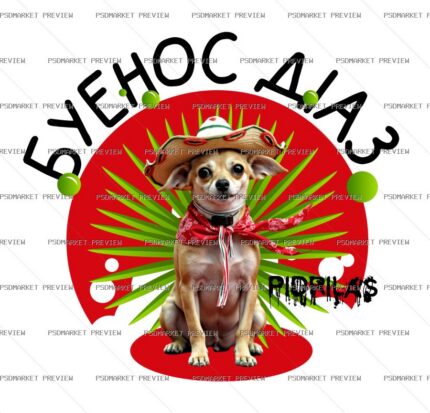 “БУЕНОС ДІАЗ” Chihuahua Funny Print Design – AI File — PSD template preview