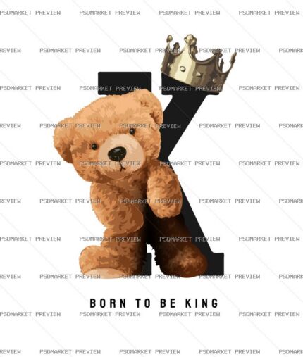 born to be king teddy bear Vector Print — PSD template preview