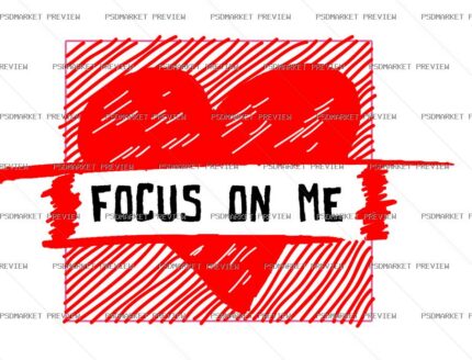 Focus on Me Heart Vector Print — PSD template preview