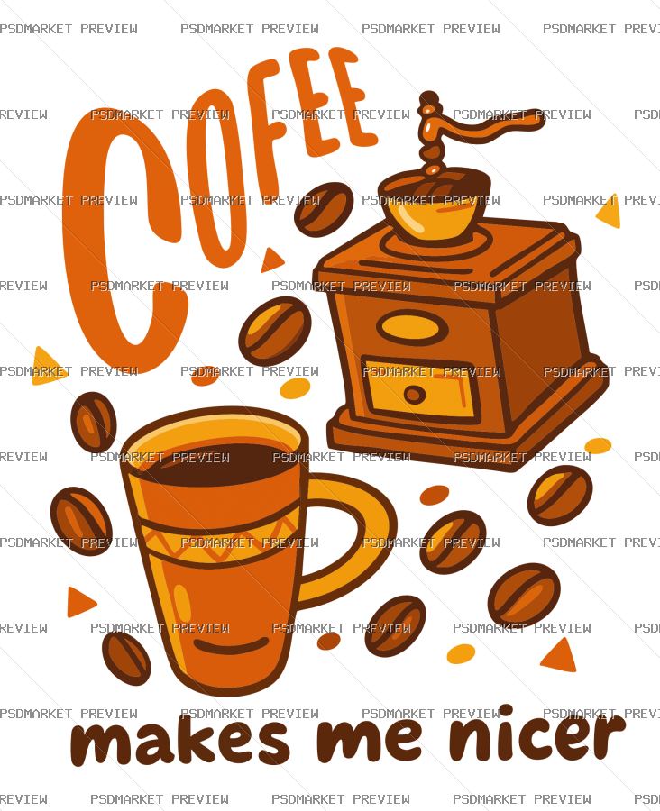 coffee makes me nicer Vector Print — PSD template preview