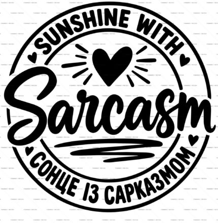 Sunshine With Sarcasm Round Badge Vector Print protected preview