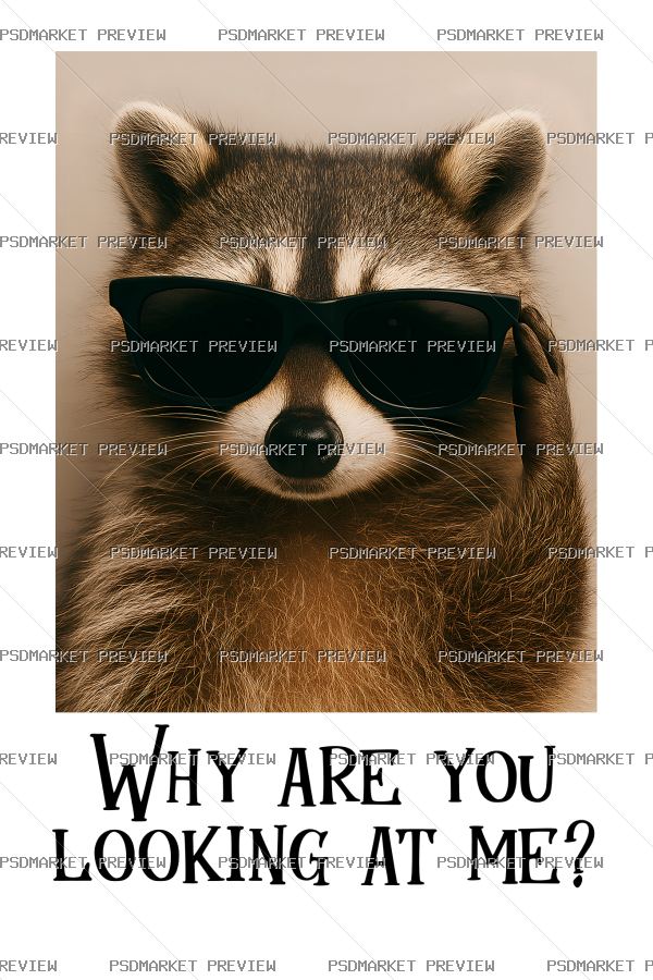 Why Are You Looking at Me Raccoon Print — PSD template preview