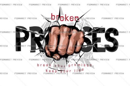 Broken Promises Fist Print – AI File — PSD template preview