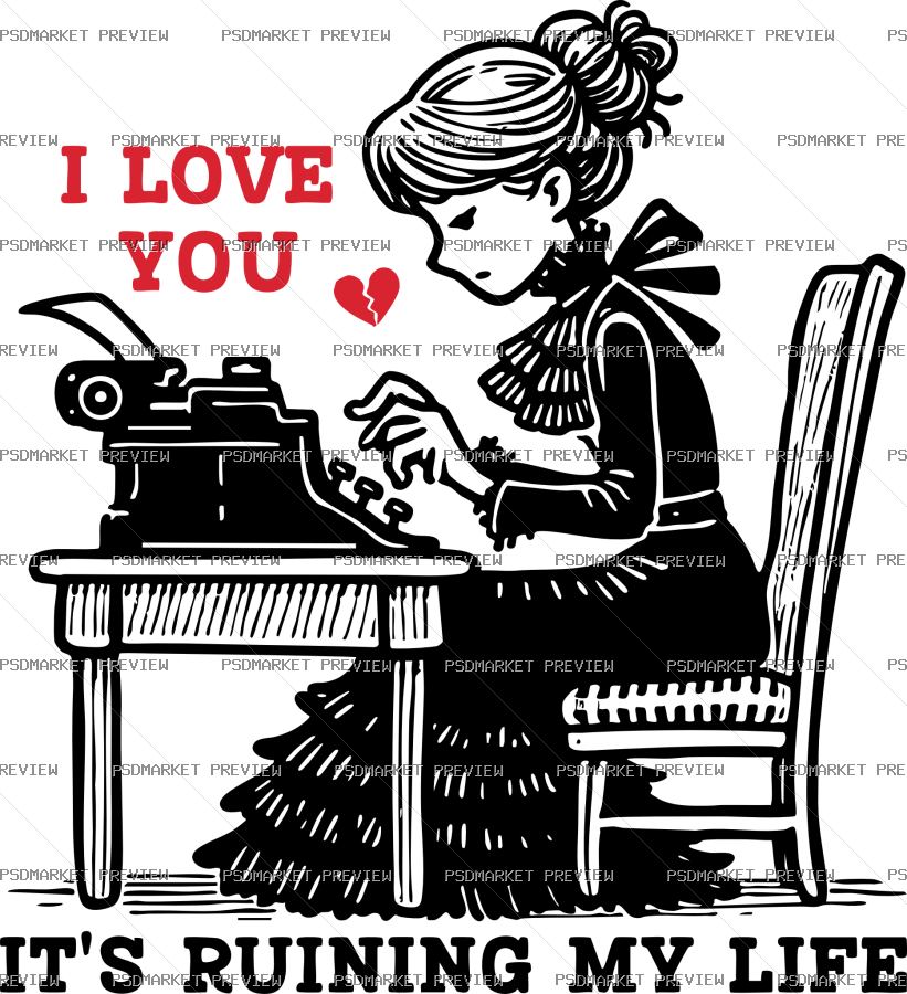 I Love You Its Ruining My Life Vector Print — PSD template preview
