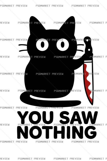 You Saw Nothing Cat Vector Print — print design preview