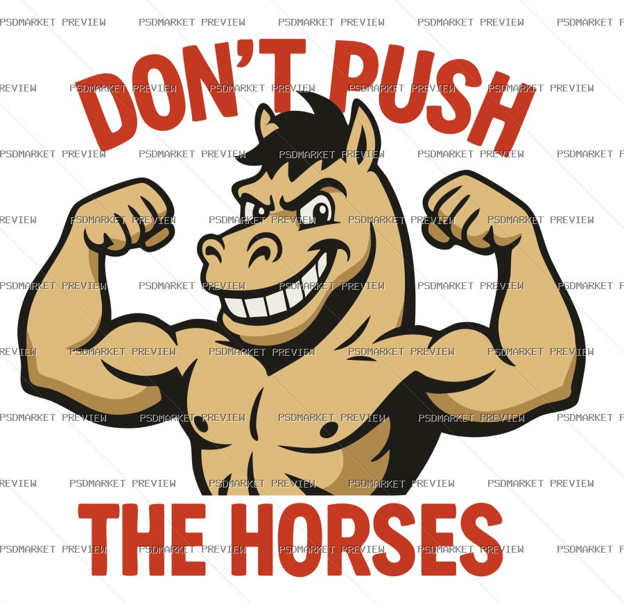 Don’t Push the Horses Muscle Horse Vector Print — PSD template preview