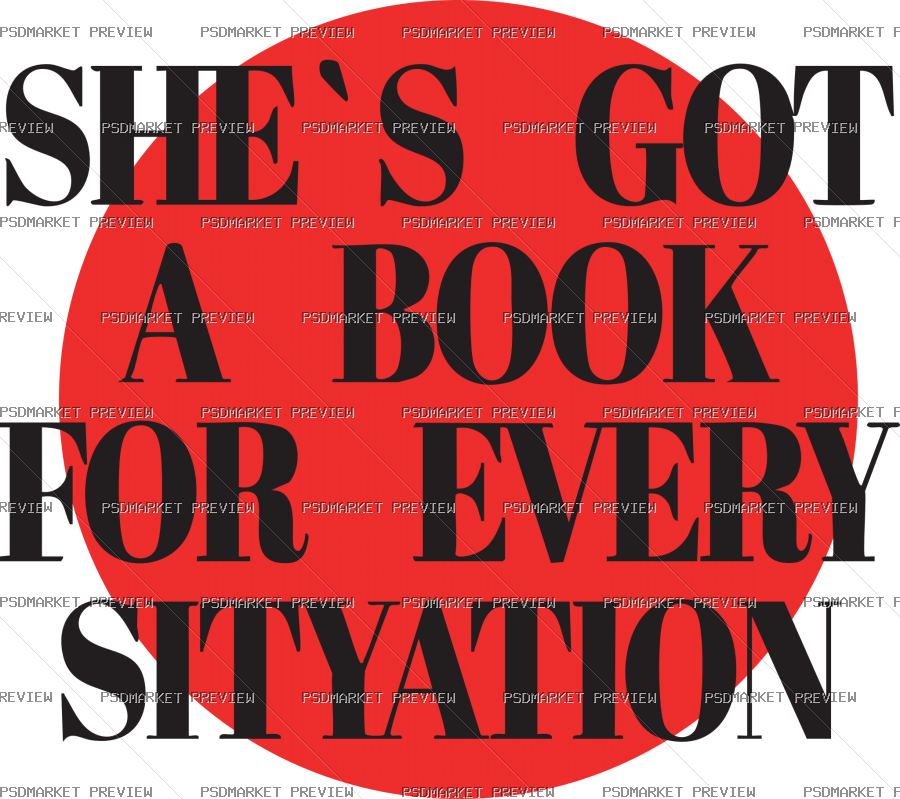 She’s Got a Book for Every Situation Print – AI File — PSD template preview